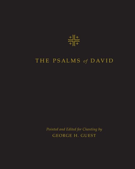 The Psalms of David: Pointed and Edited for Chanting by George H. Guest