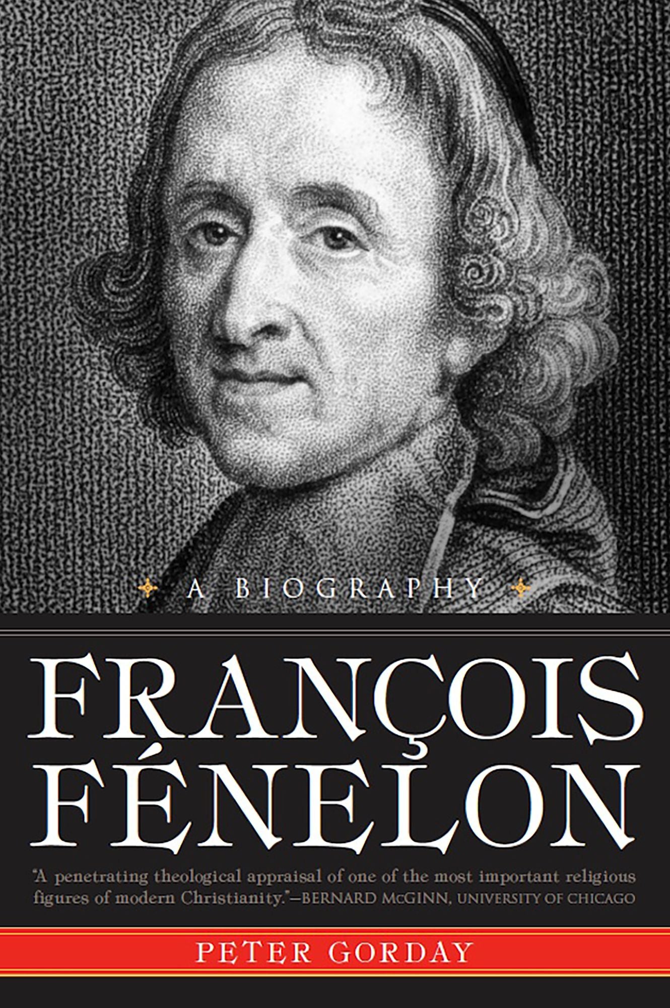 Francois Fenelon A Biography: The Apostle of Pure Love