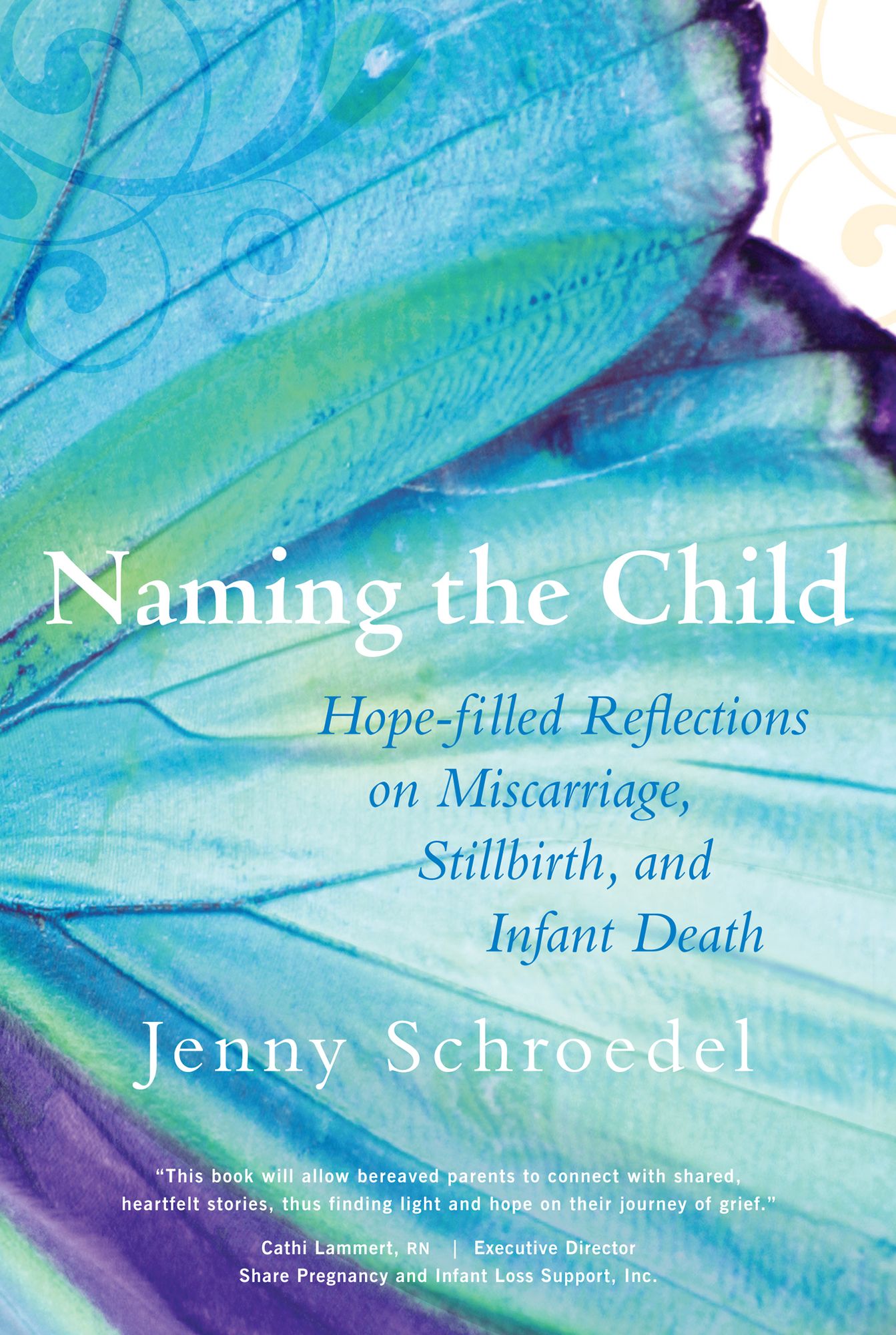 Naming the Child: Hope Filled Reflections on Miscarriage, Stillbirth, and Infant Death