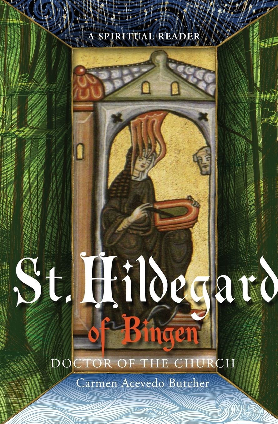 St. Hildegard of Bingen, Doctor of the Church: A Spiritual Reader