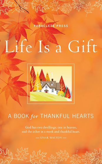 Life Is a Gift: A Book for Thankful Hearts