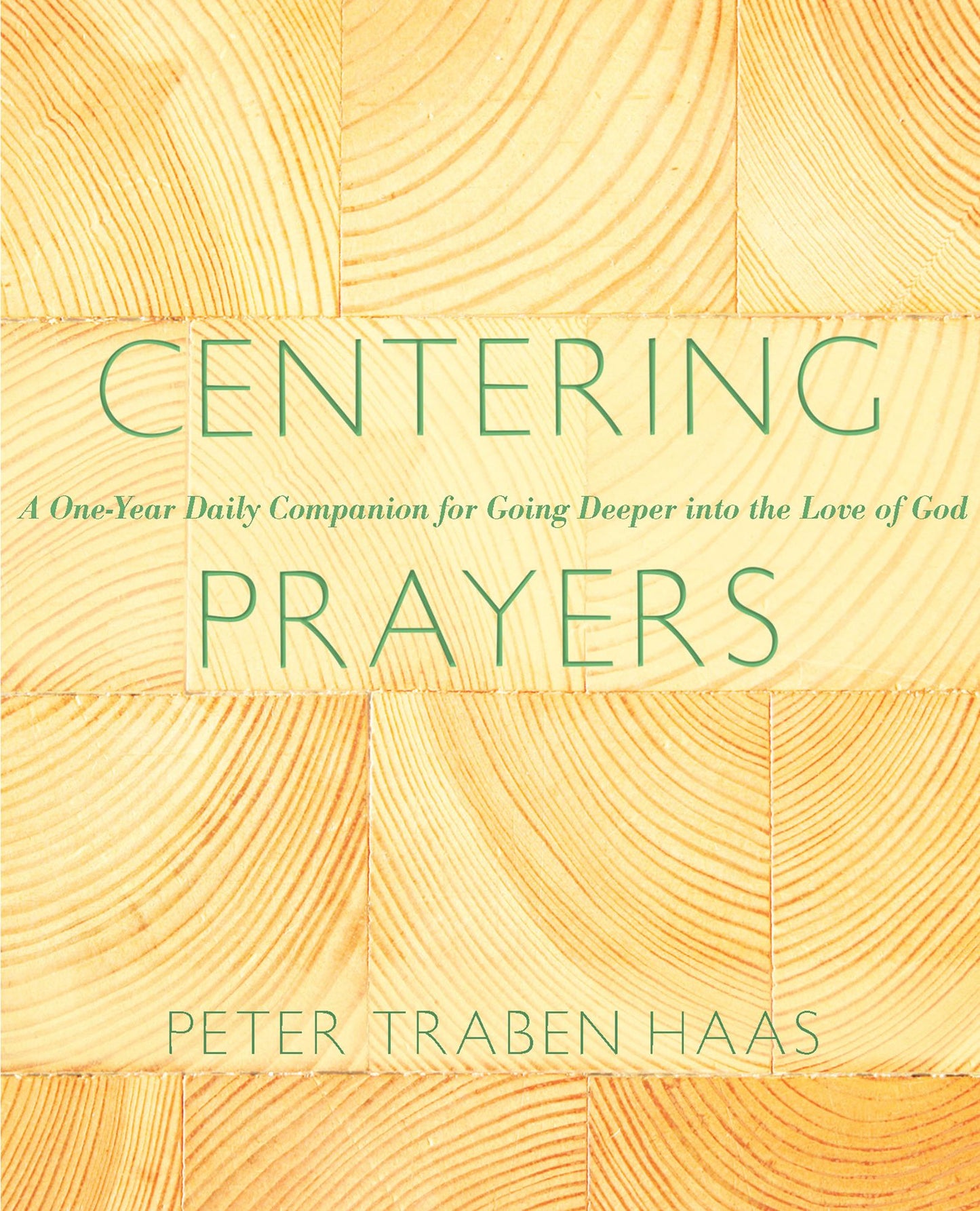 Centering Prayers: A One-Year Daily Companion for Going Deeper into the Love of God
