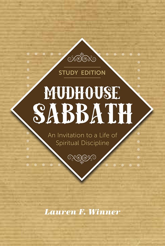 Mudhouse Sabbath: An Invitation to a Life of Spiritual Discipline - Study Edition