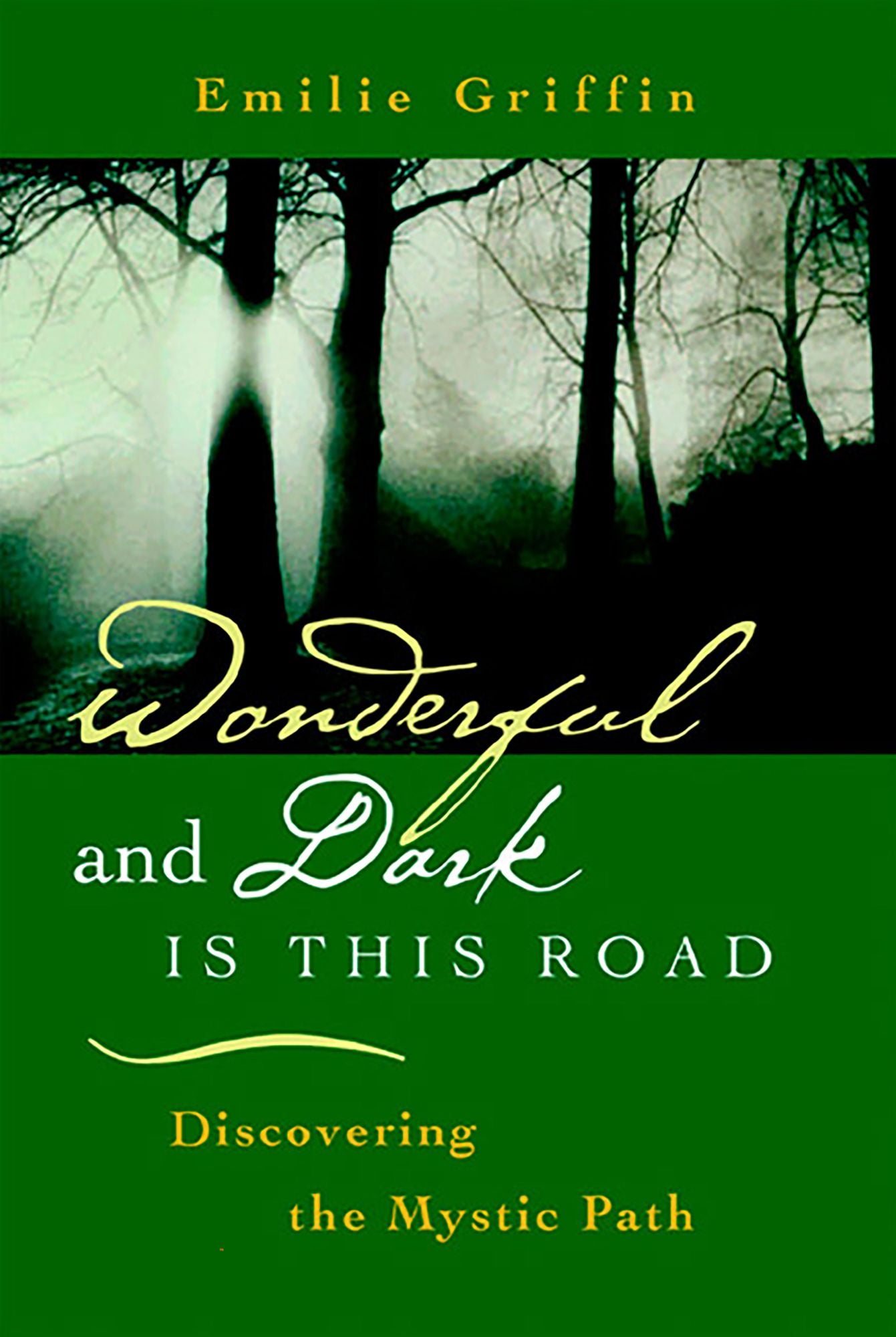 Wonderful and Dark is This Road: Discovering the Mystic Path: Discovering the Mystic Path
