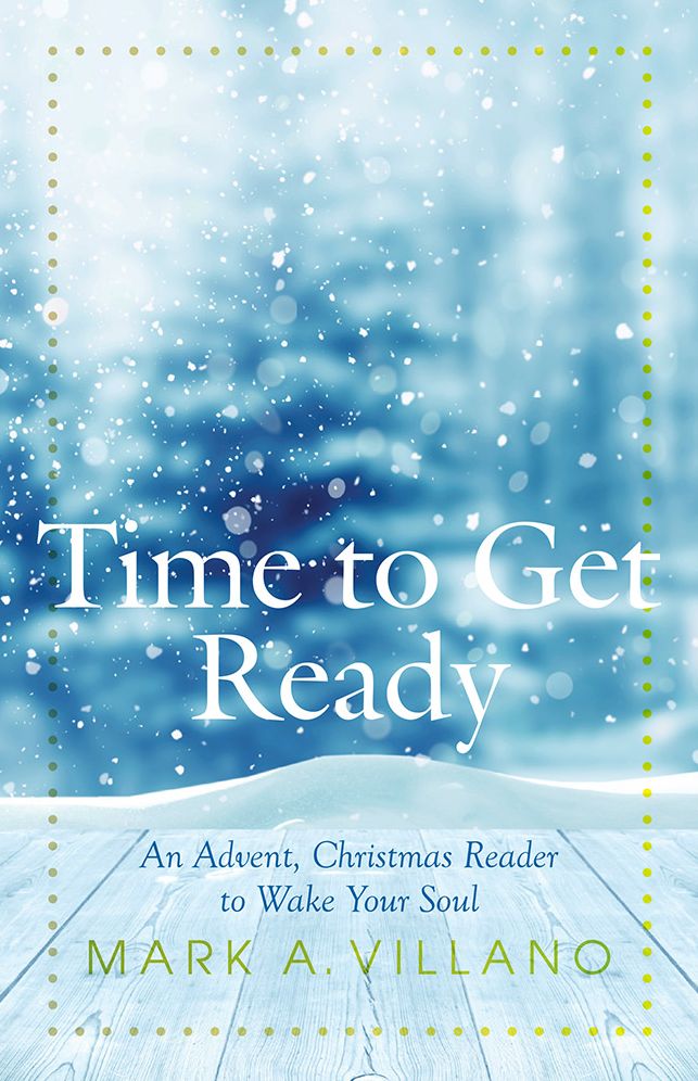 Time to Get Ready: An Advent, Christmas Reader to Wake Your Soul