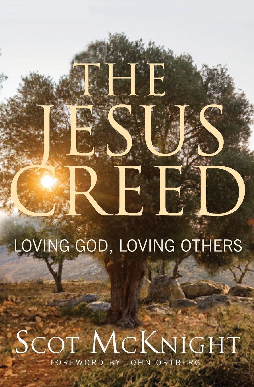 The Jesus Creed: Loving God, Loving Others - 10th Anniversary Edition