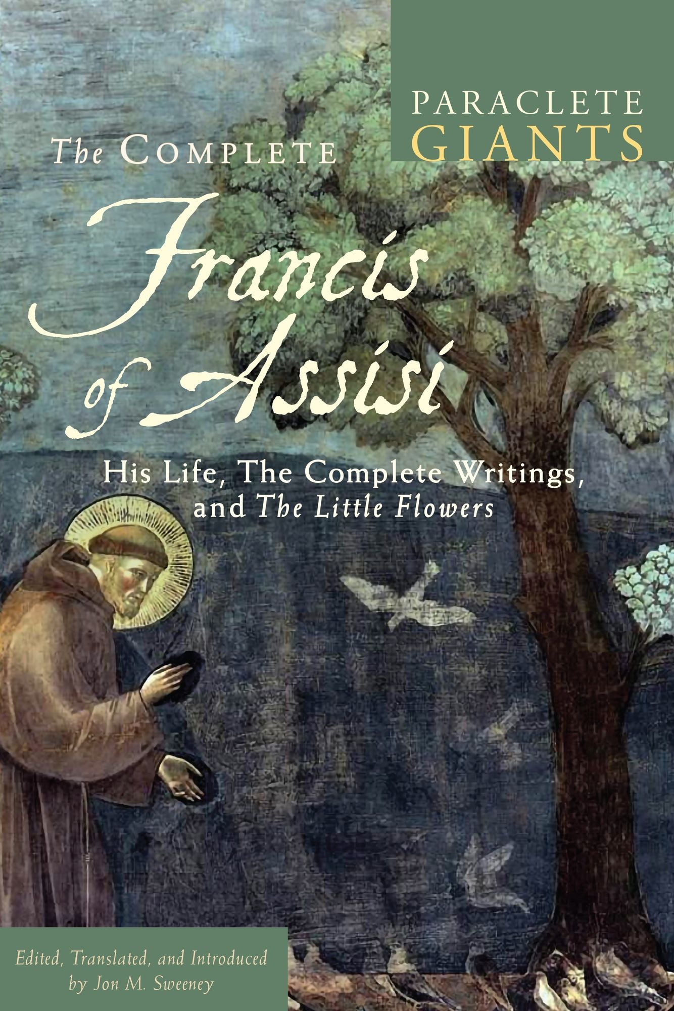 The Complete Francis of Assisi: His Life, the Complete Writings, and The Little Flowers