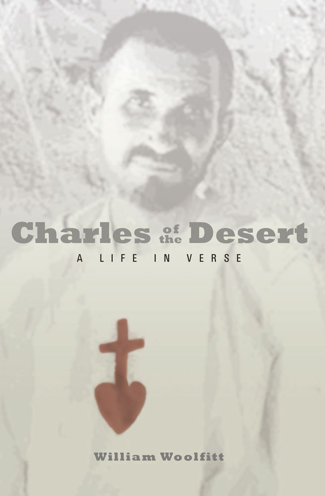 Charles of the Desert: A Life in Verse