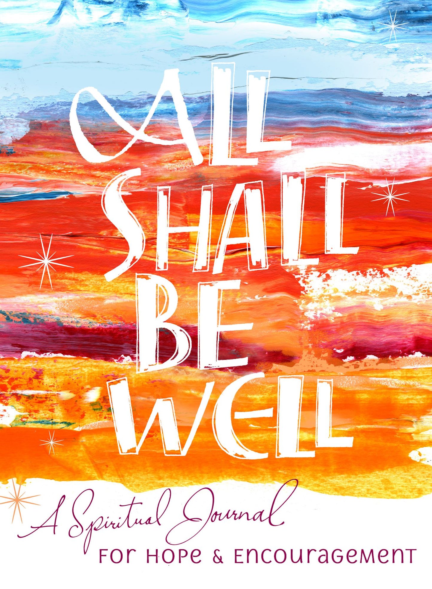 All Shall Be Well: A Spiritual Journal for Hope & Encouragement