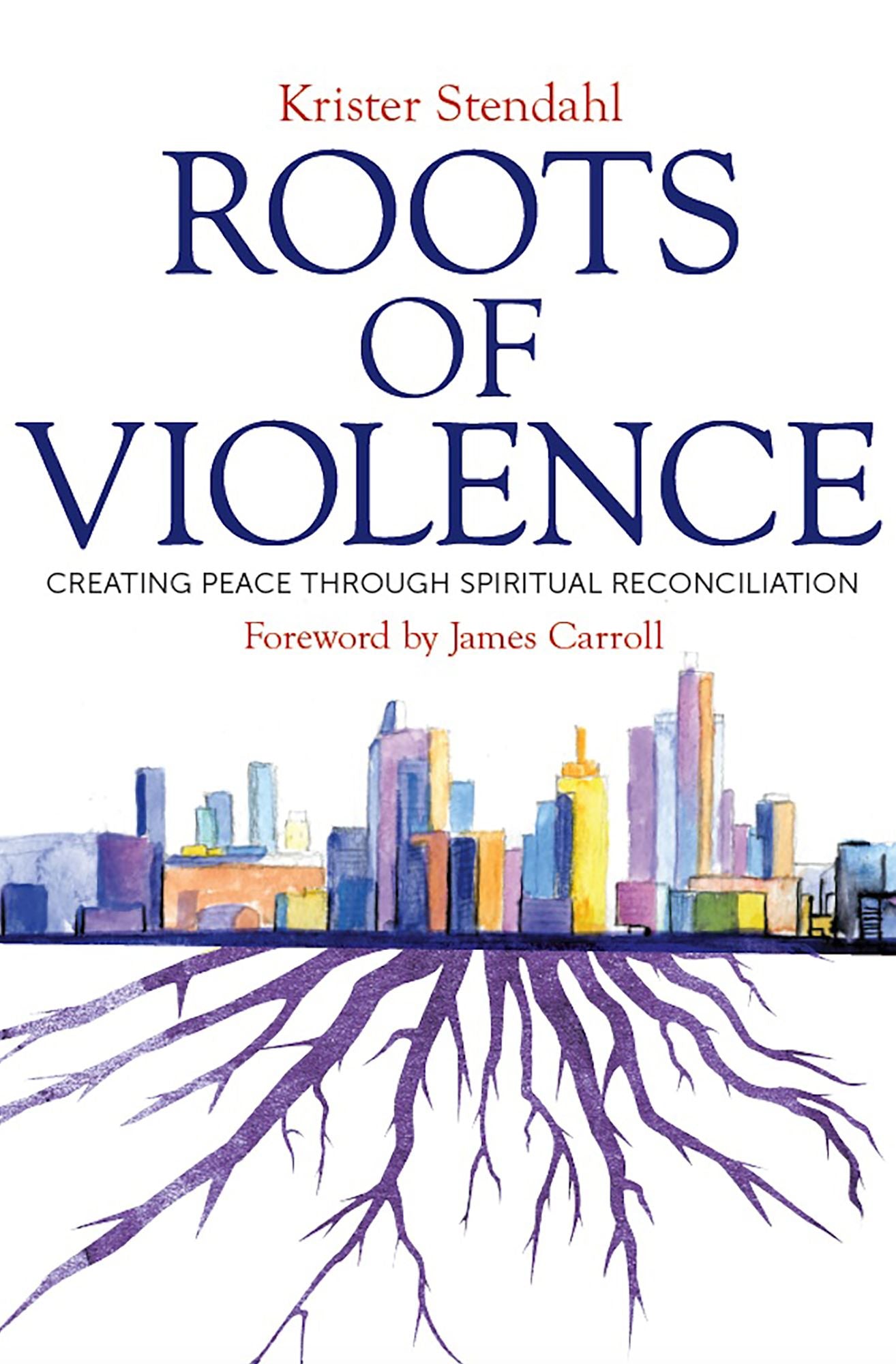Roots of Violence: Creating Peace through Spiritual Reconciliation