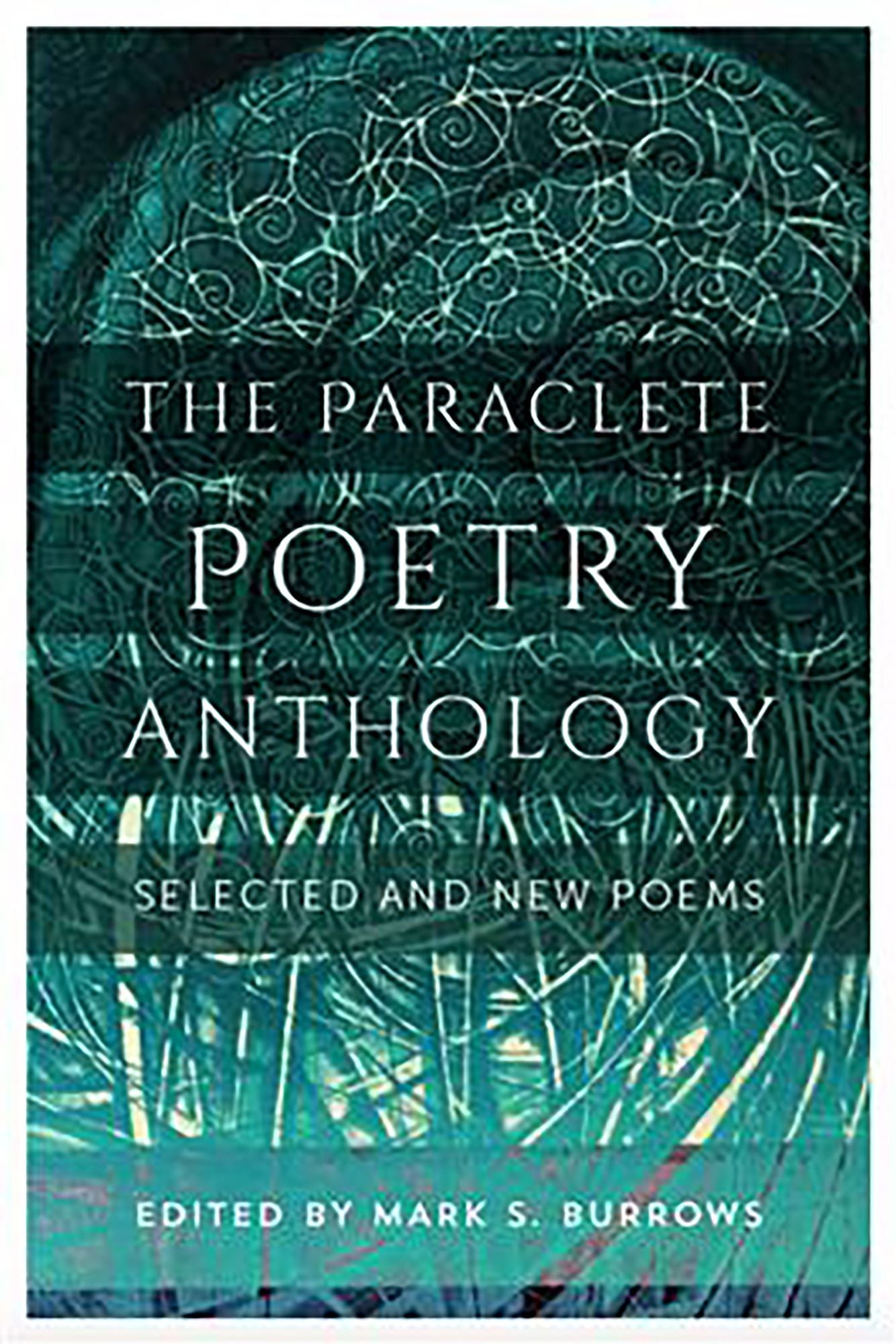 The Paraclete Poetry Anthology: Selected and New Poems