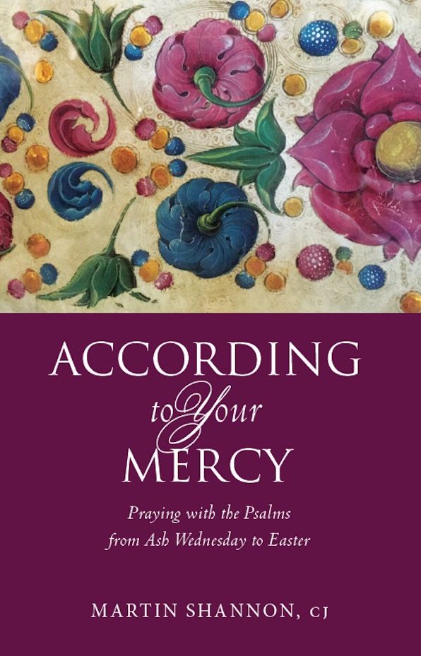 According to Your Mercy: Praying the Psalms from Ash Wednesday to Easter