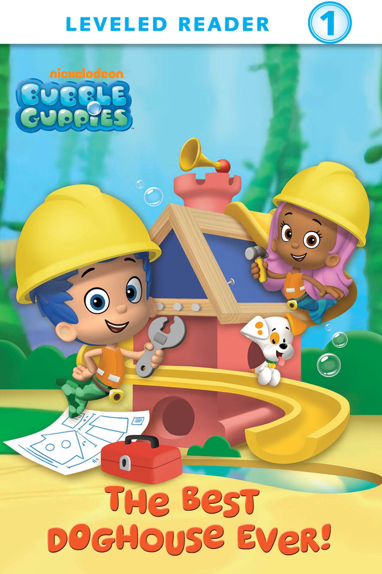 The Best Doghouse Ever! (Bubble Guppies) (PagePerfect NOOK Book) (Step into Reading Book Series)