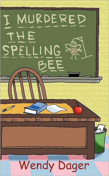 I Murdered the Spelling Bee: A Daphne Lee-Lee Misadventure