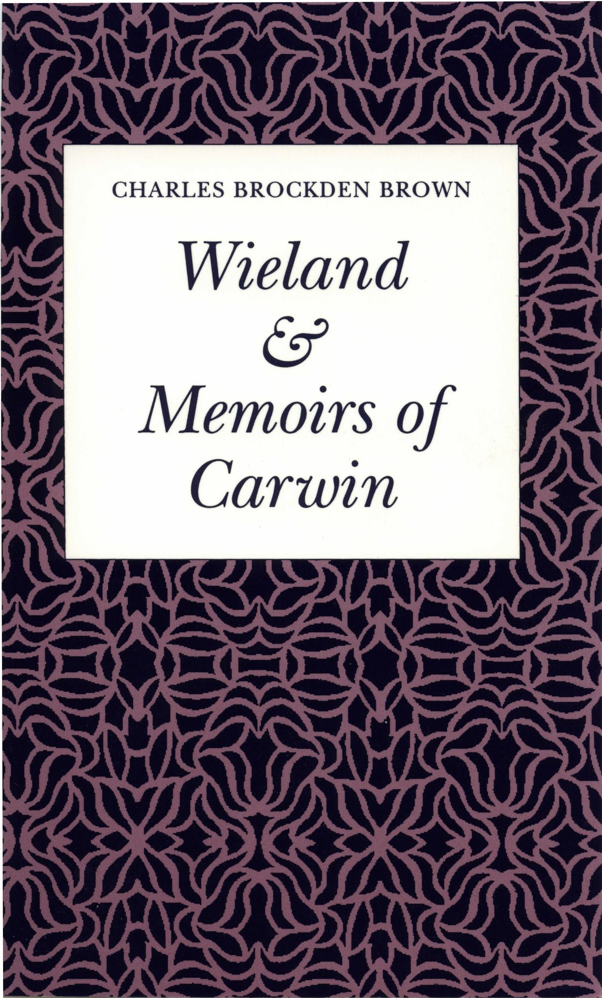 Wieland or The Transformation & Memoirs of Carwin