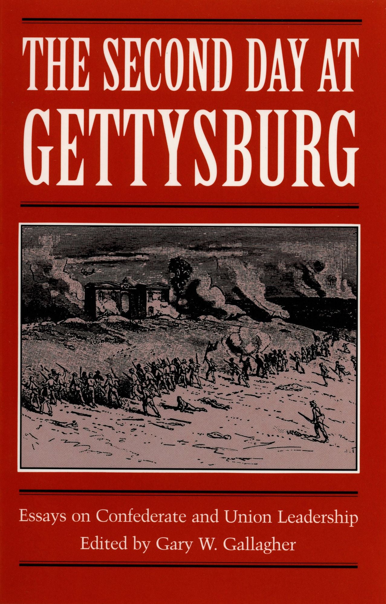 The Second Day at Gettysburg: Essays on Confederate and Union Leadership