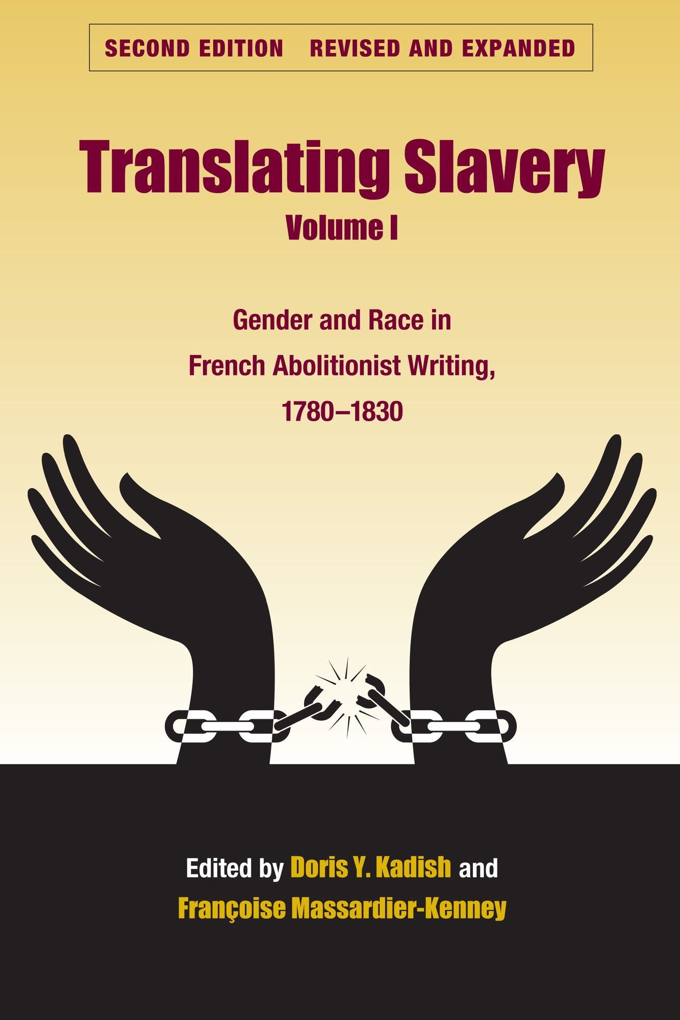 Translating Slavery Volume I: Gender and Race in French Women?s Writing, 1783-1823