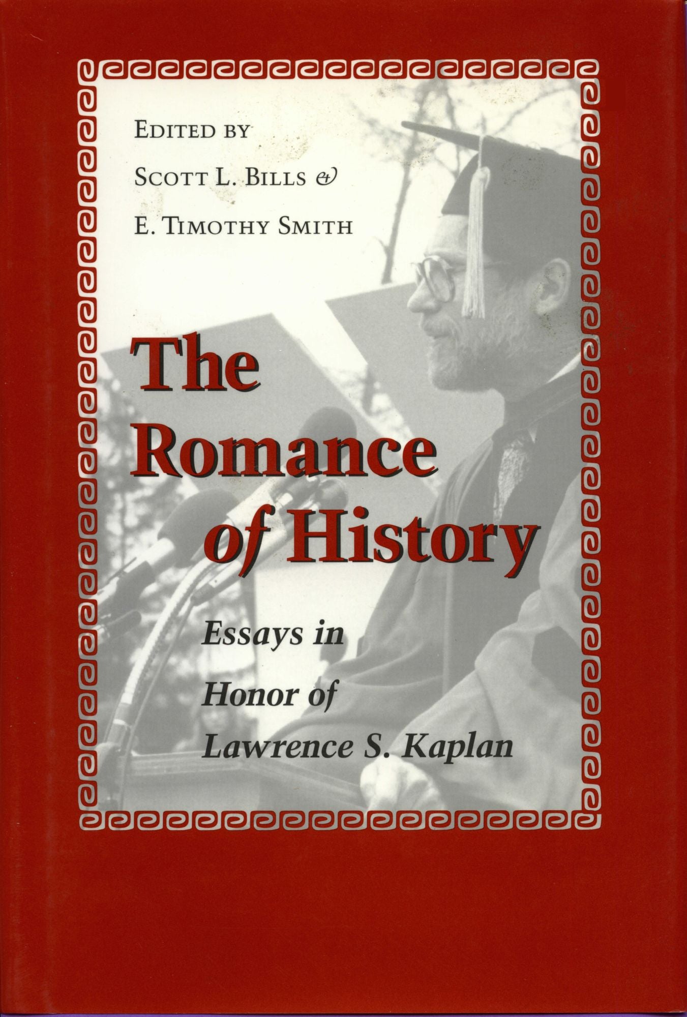 The Romance of History: Essays in Honor of Lawrence S. Kaplan