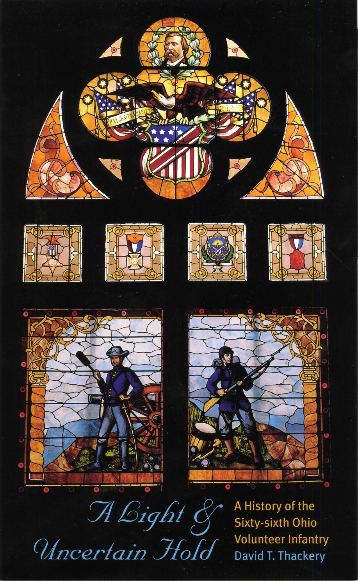 A Light and Uncertain Hold: A History of the Sixty-Sixth Ohio Volunteer Infantry