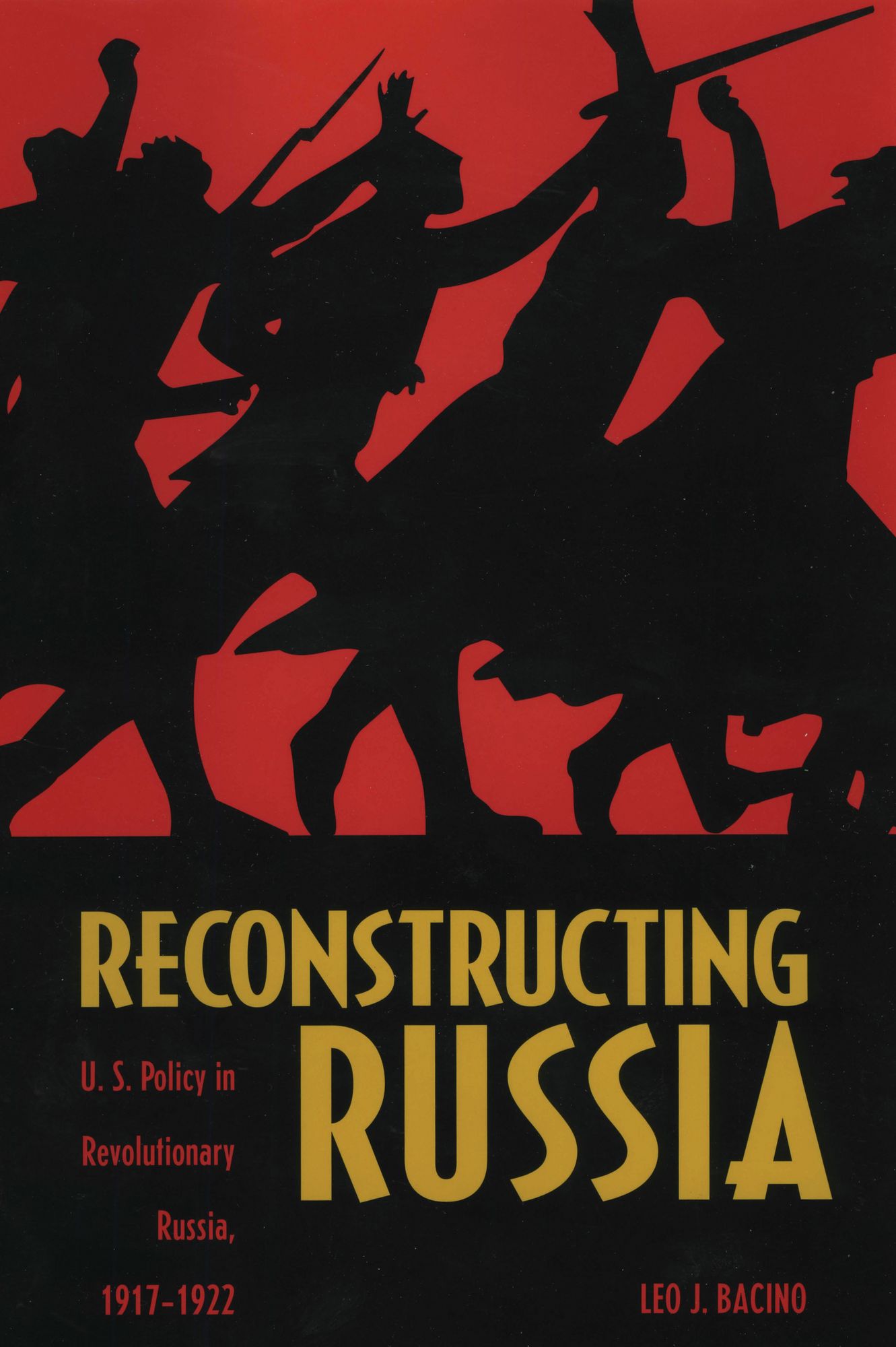 Reconstructing Russia: The Political Economy of American Assistance to Revolutionary Russia, 1917-1922
