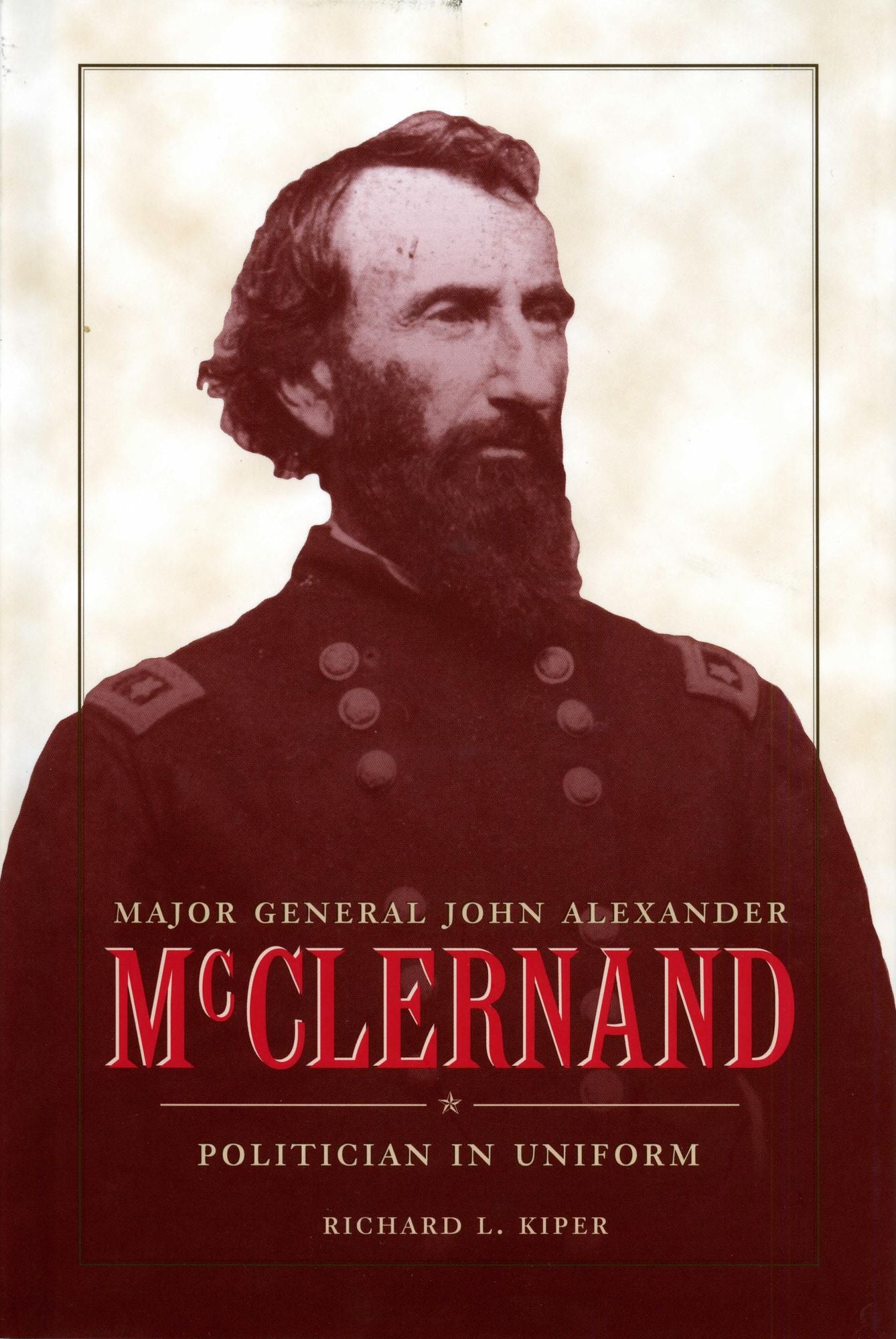 Major General John Alexander McClernand: Politician in Uniform