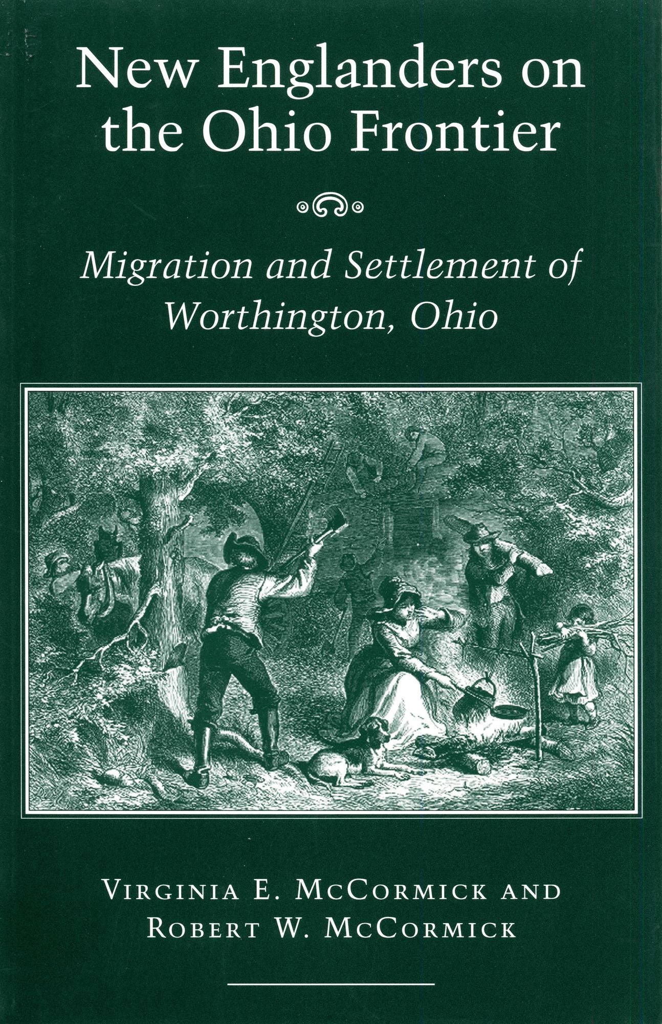 New Englanders on the Ohio Frontier: Migration and Settlement of Worthington, Ohio