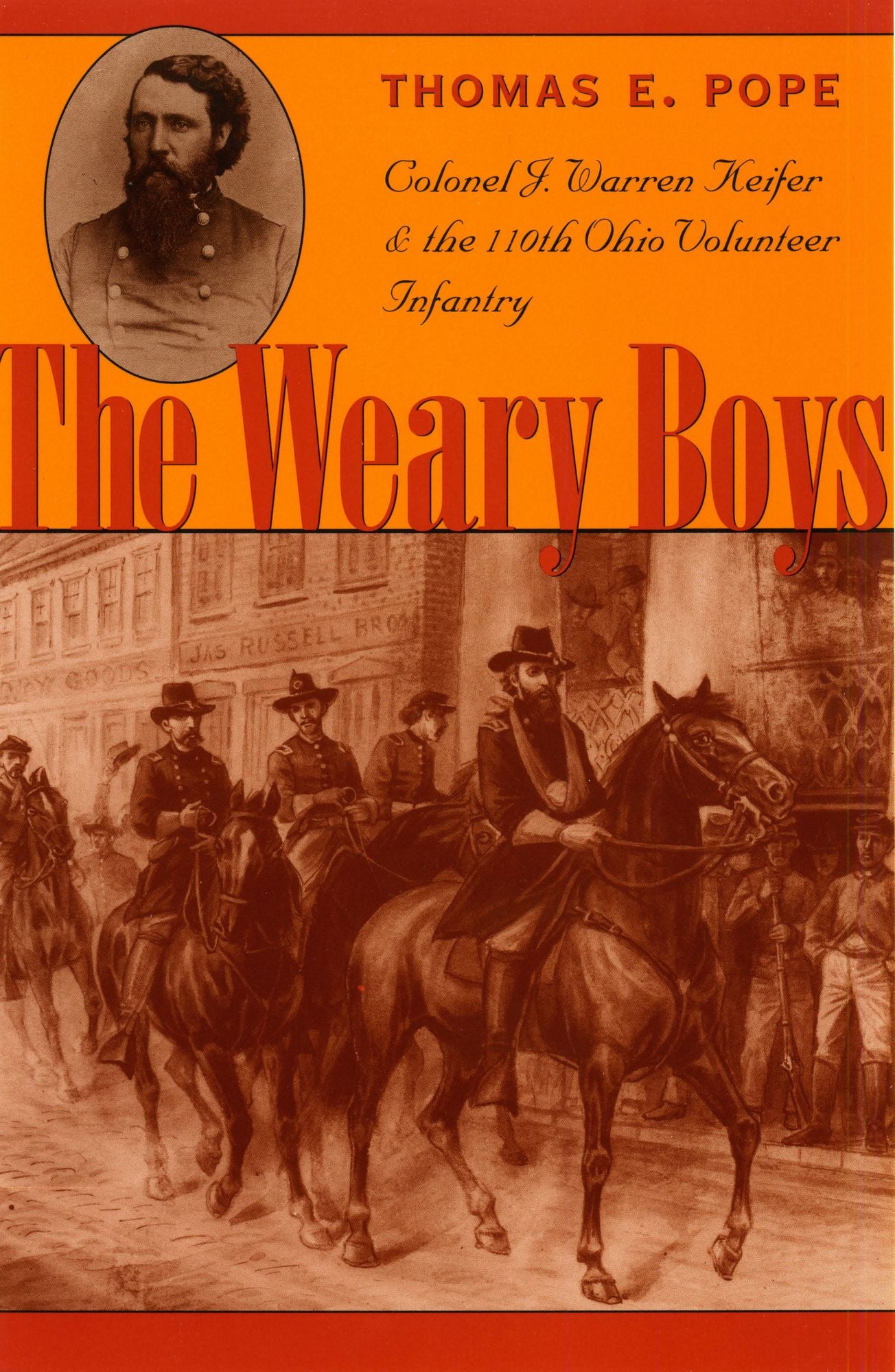 The Weary Boys: Colonel J. Warren Keifer and the 110th Ohio Volunteer Infantry