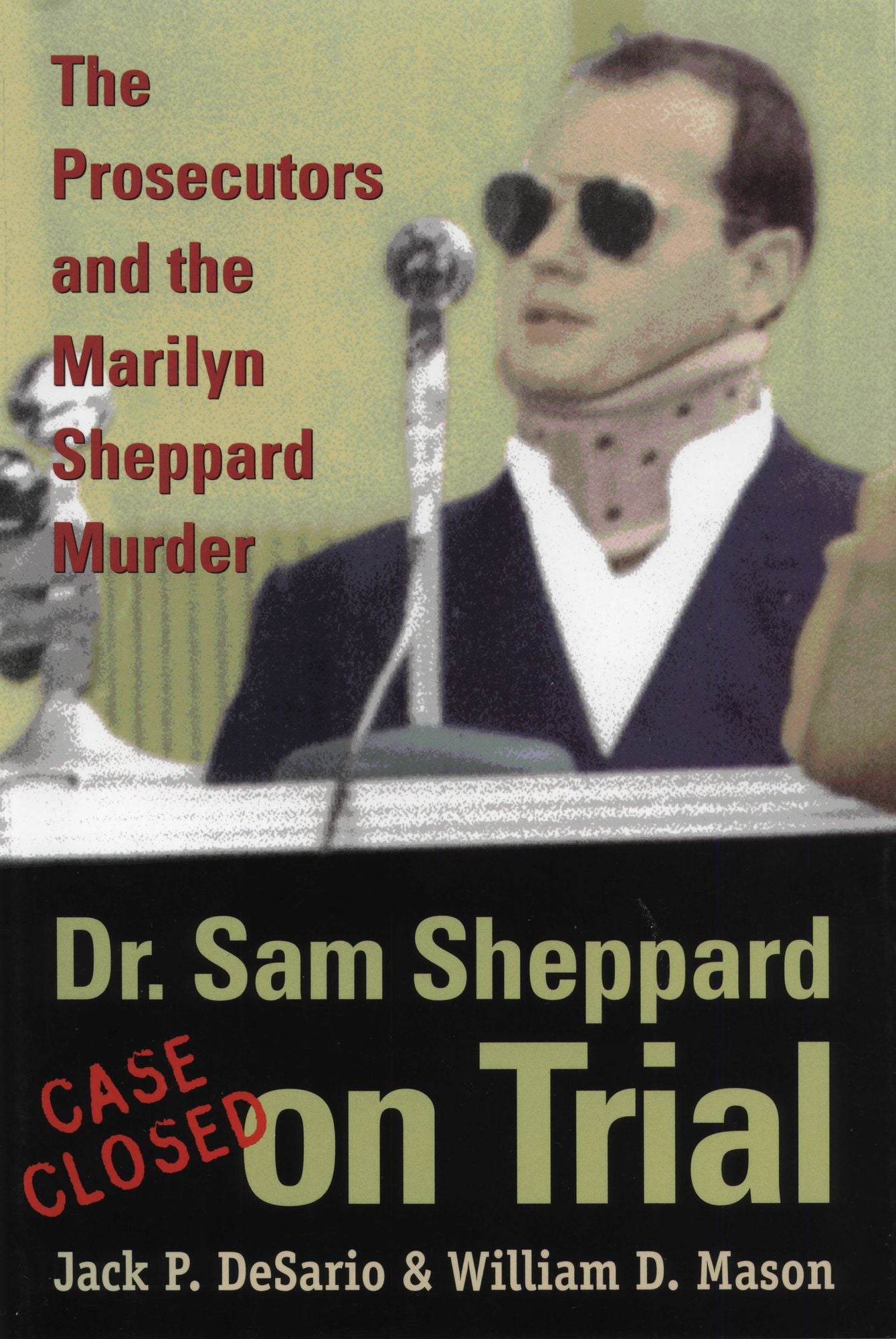 Dr. Sam Sheppard on Trial: The Prosecutors and the Marilyn Sheppard Murder