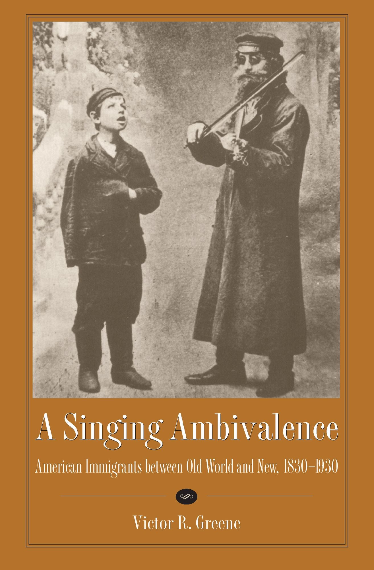 A Singing Ambivalence: American Immigrants between Old World and New, 1830-1930