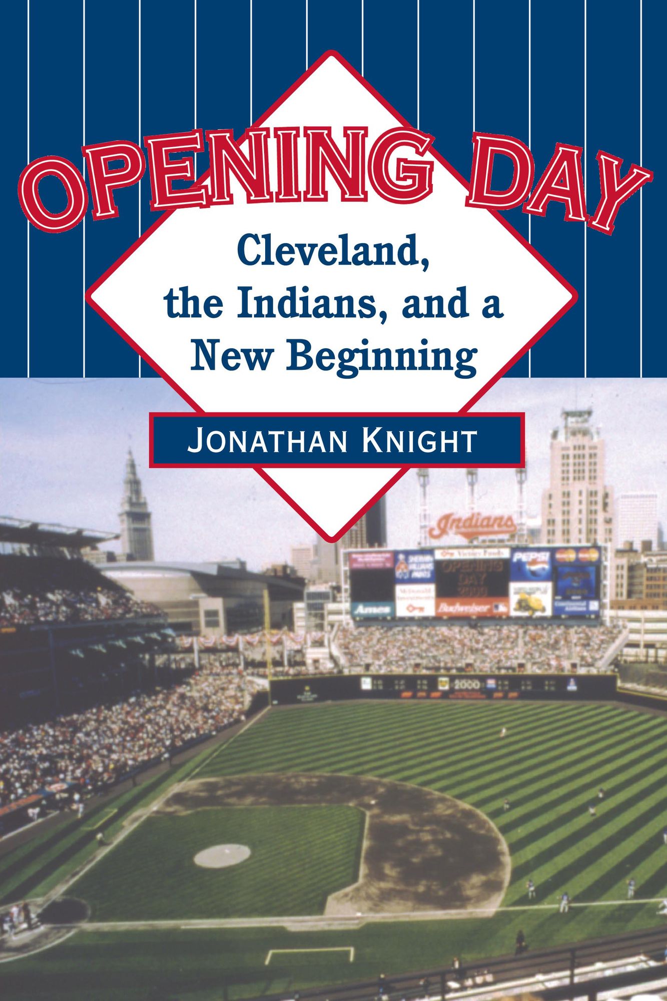Opening Day: Cleveland, the Indians, and a New Beginning
