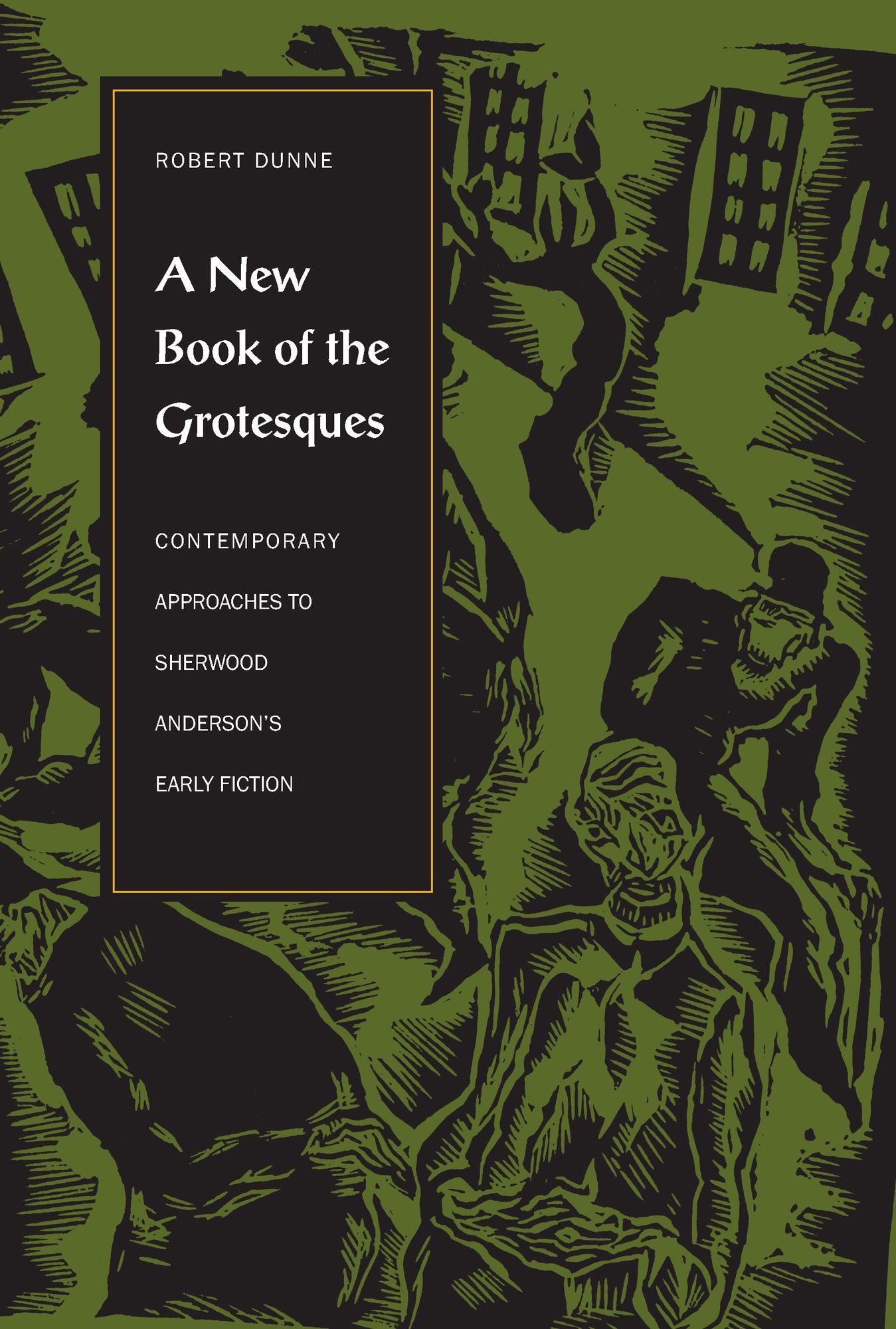 A New Book of the Grotesques: Contemporary Approaches to Sherwood Anderson's Early Fiction