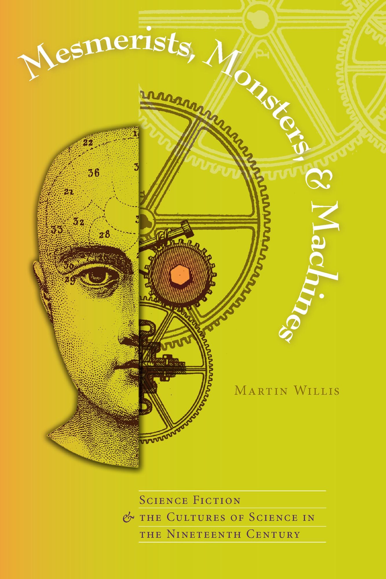 Mesmerists, Monsters, and Machines: Science Fiction and the Cultures of Science in the Nineteenth Century
