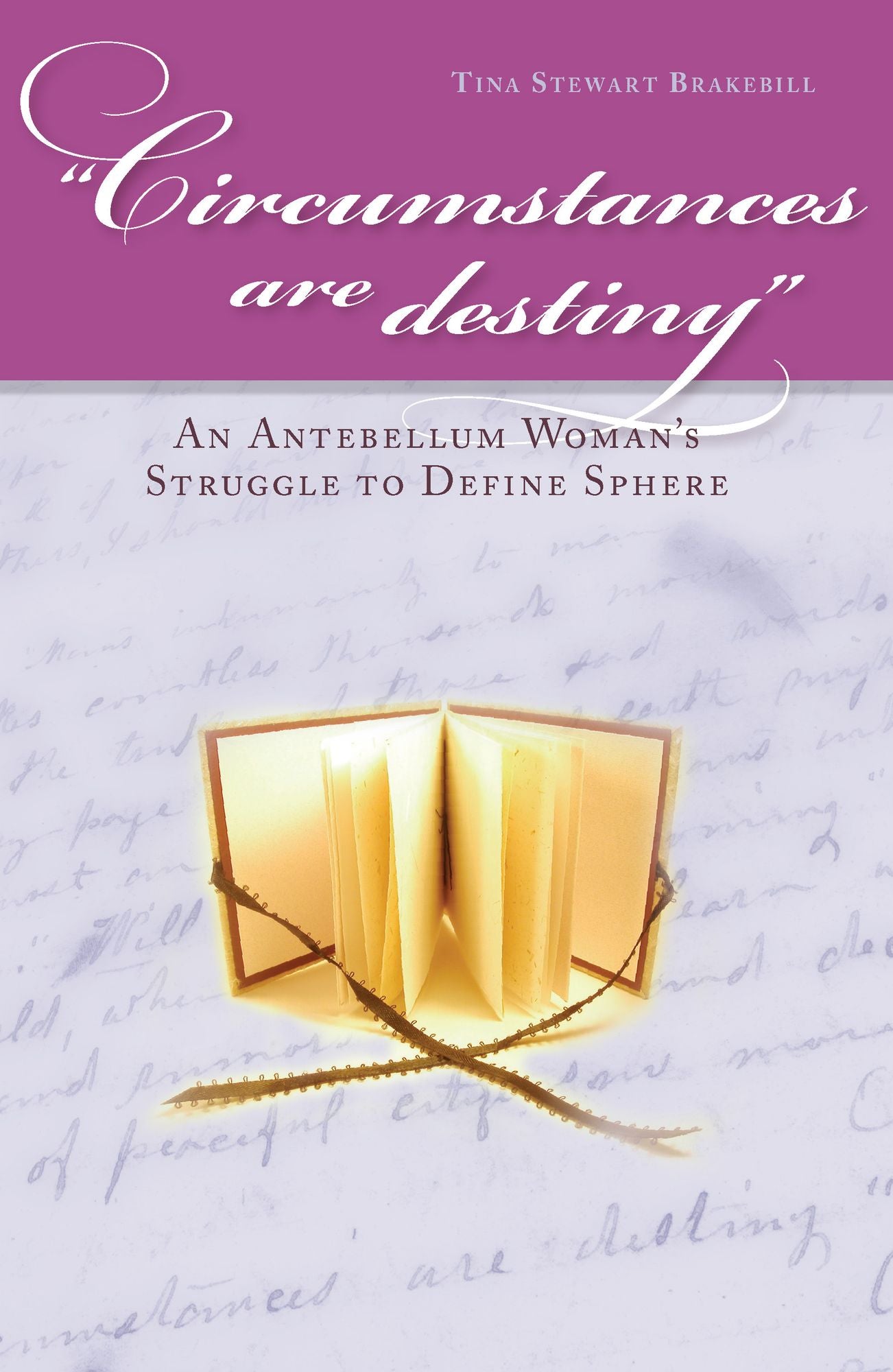 Circumstances Are Destiny: An Antebellum Woman's Struggle to Define Sphere