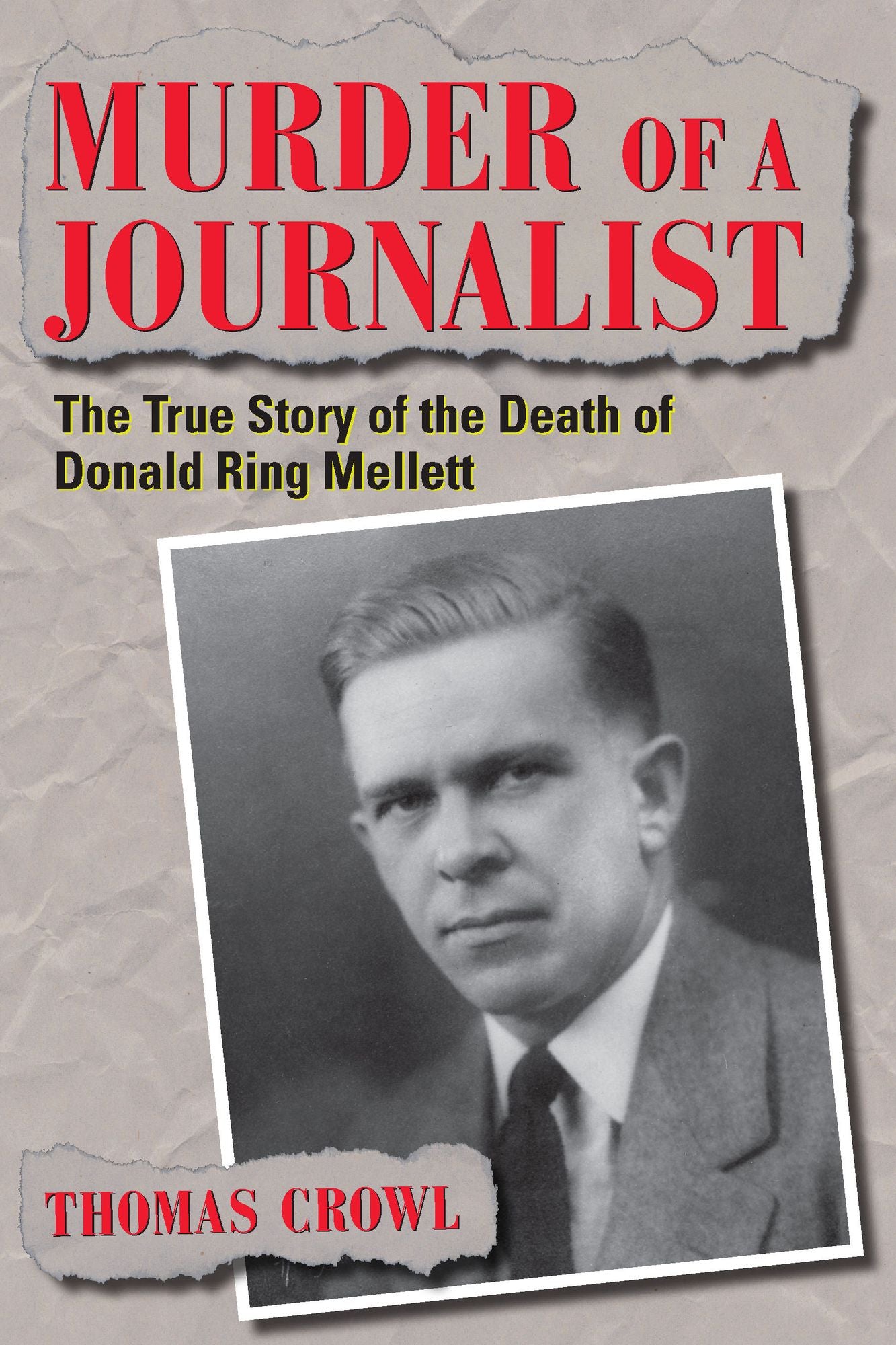 Murder of a Journalist: The True Story of the Death of Donald Ring Mellett