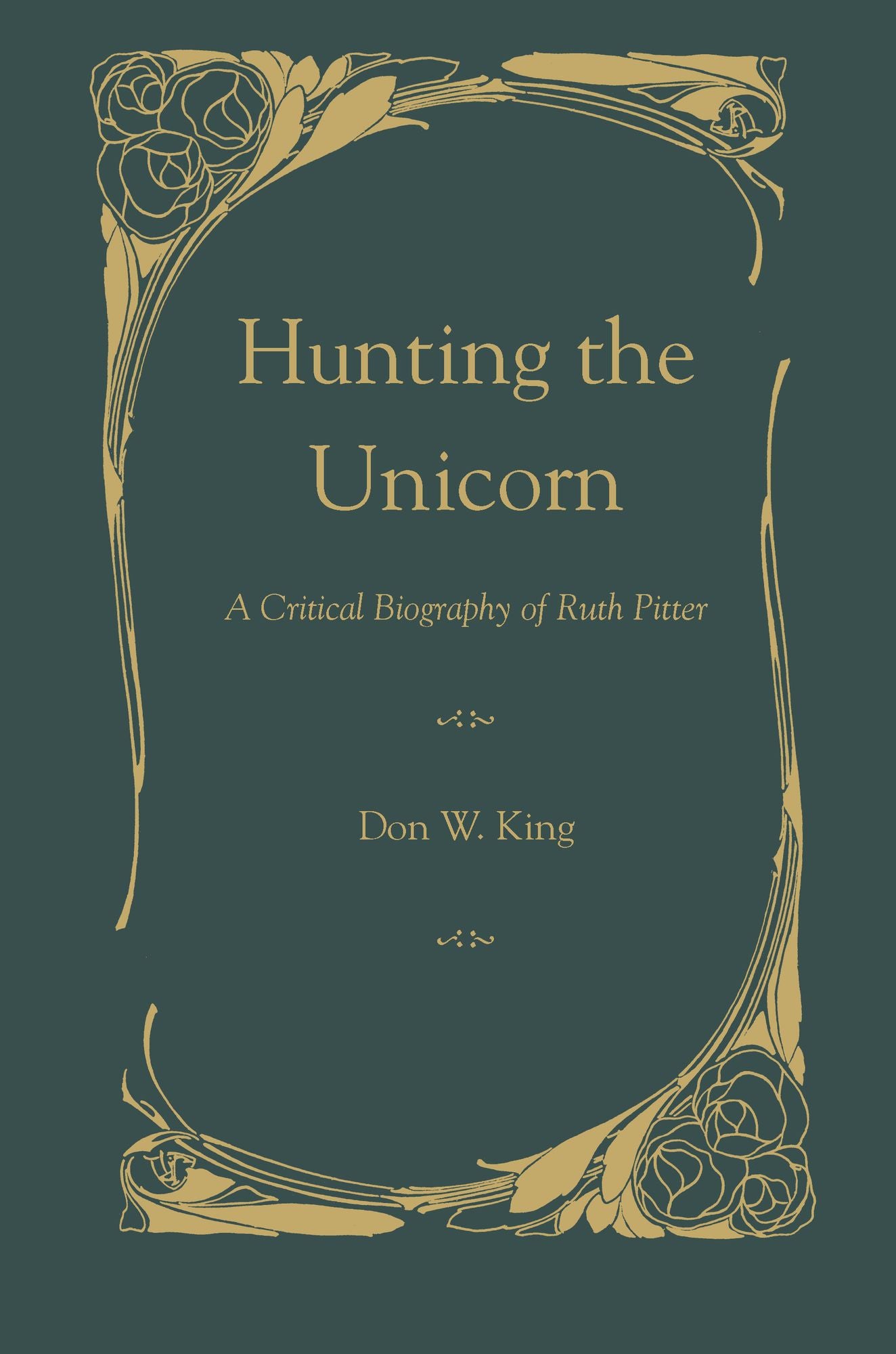 Hunting the Unicorn: A Critical Biography of Ruth Pitter