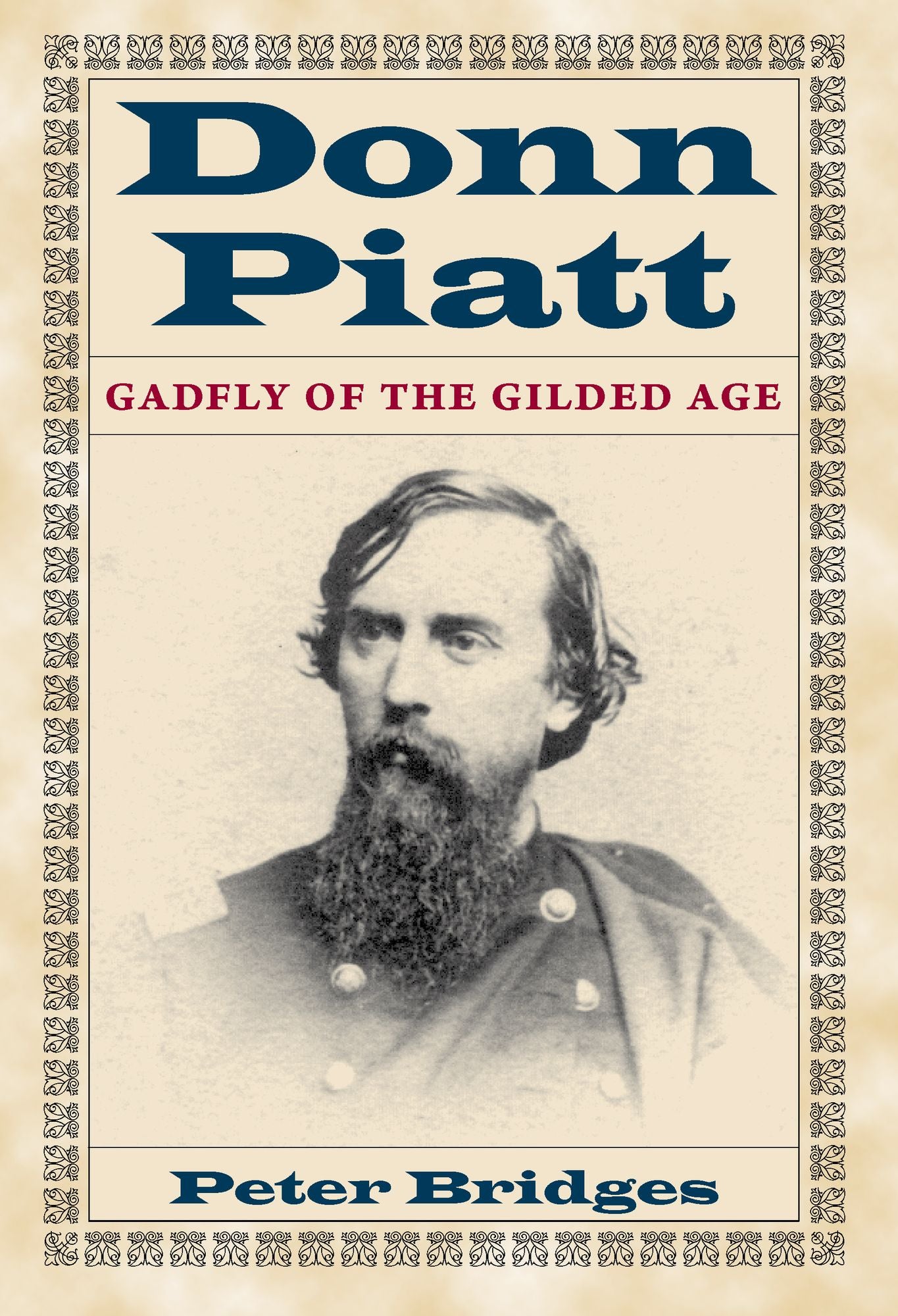 Donn Piatt: Gadfly of the Gilded Age
