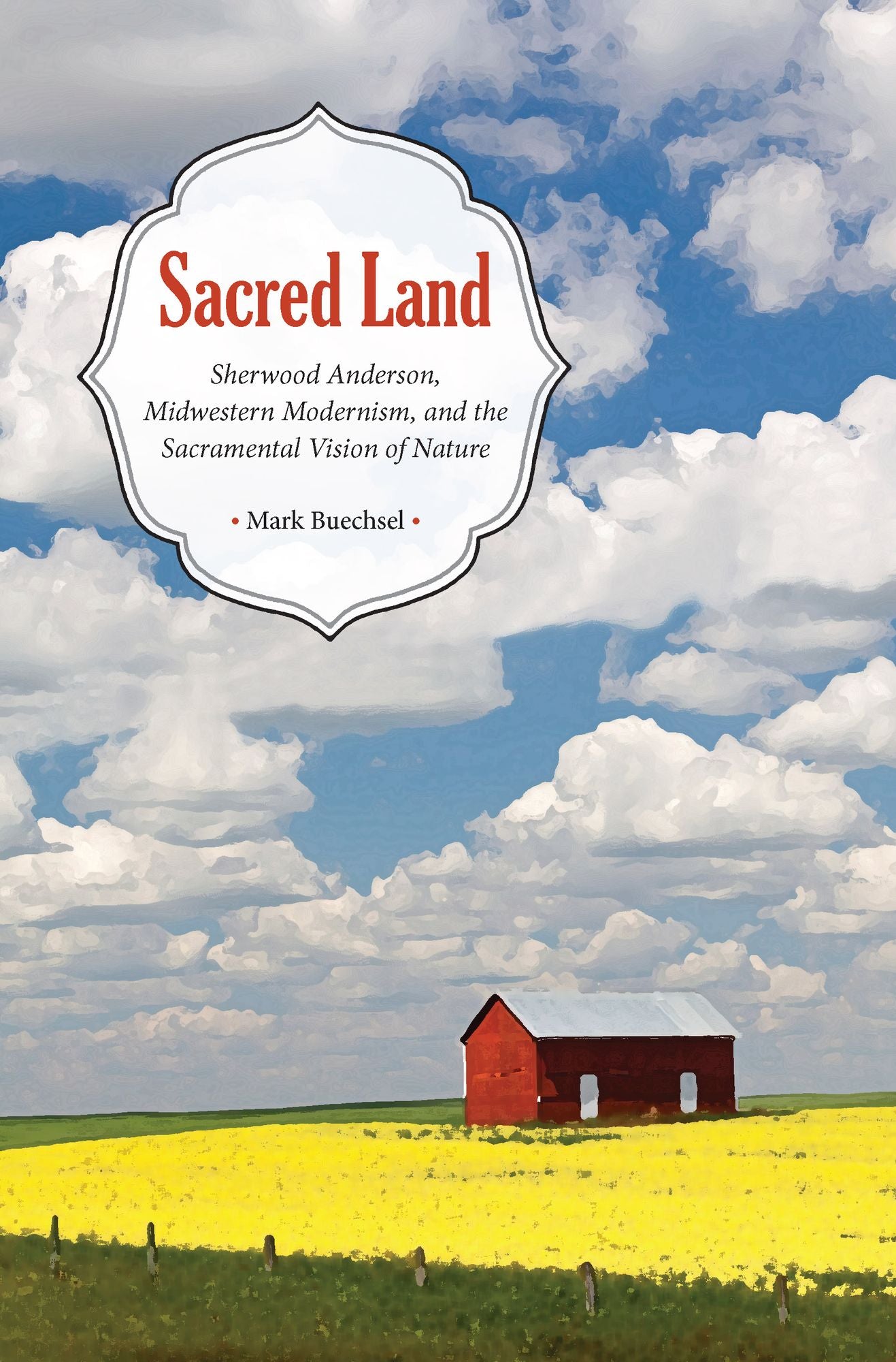 Sacred Land: Sherwood Anderson, Midwestern, Modernisms, and the Sacramental Vision of Nature