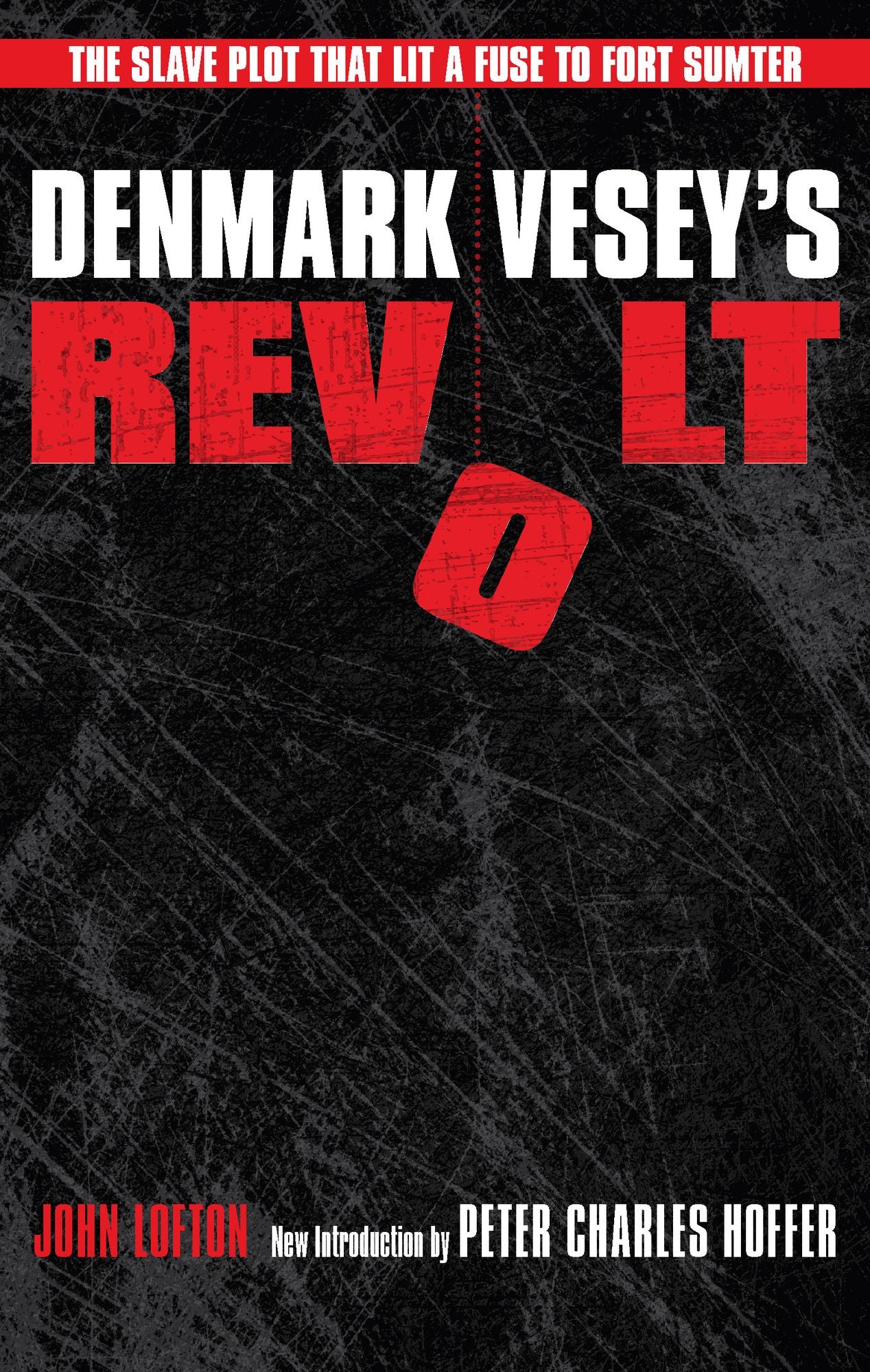 Denmark Vesey's Revolt: The Slave Plot that Lit a Fuse to Fort Sumter