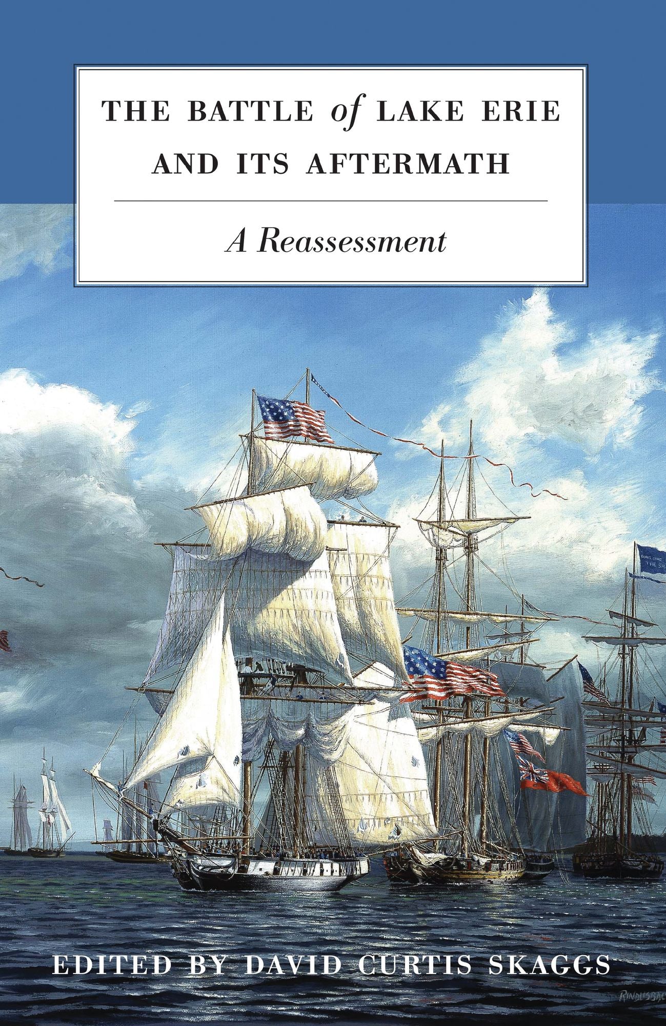 The Battle of Lake Erie and Its Aftermath: A Reassessment