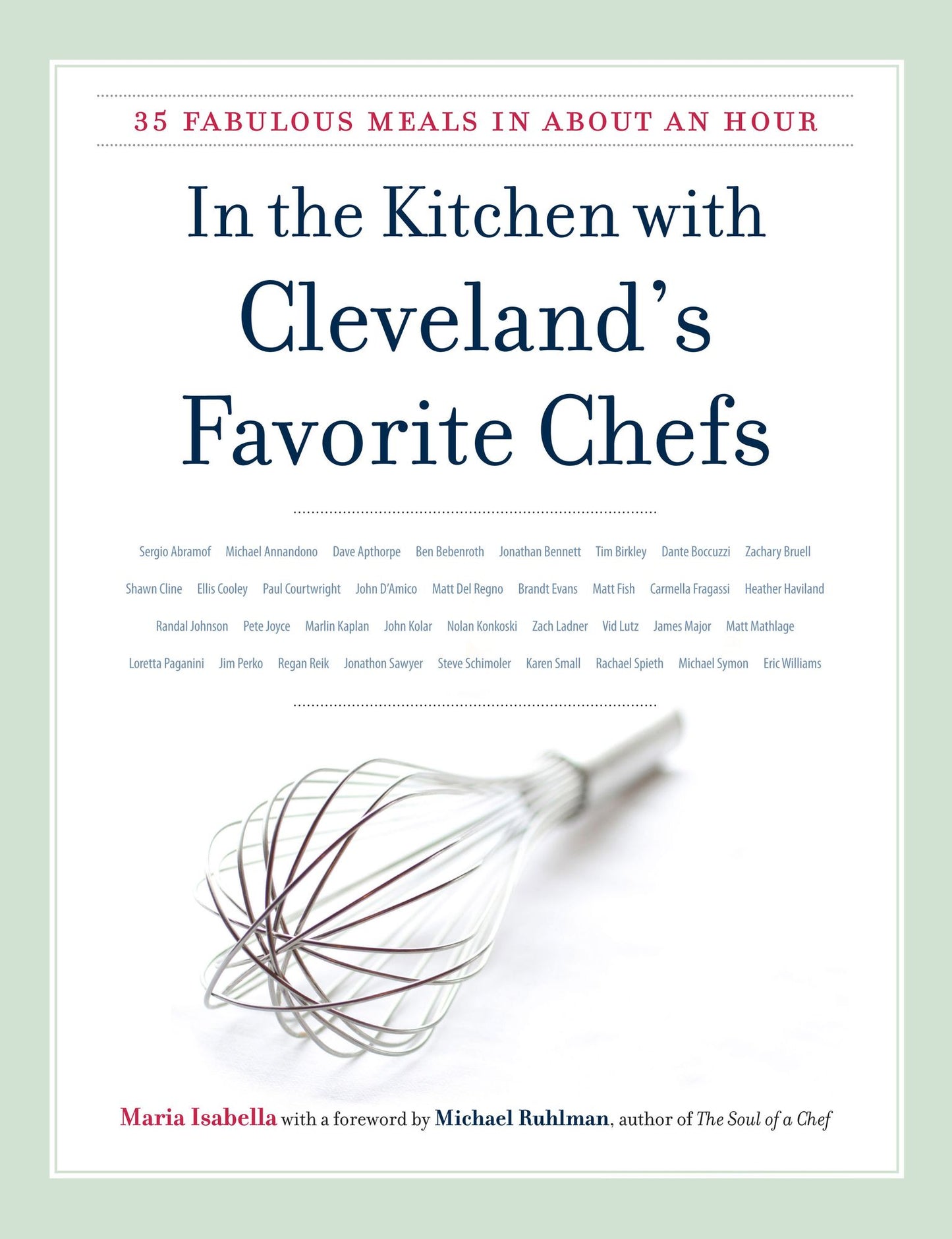 In the Kitchen with Cleveland's Favorite Chefs: 35 Fabulous Meals in About an Hour