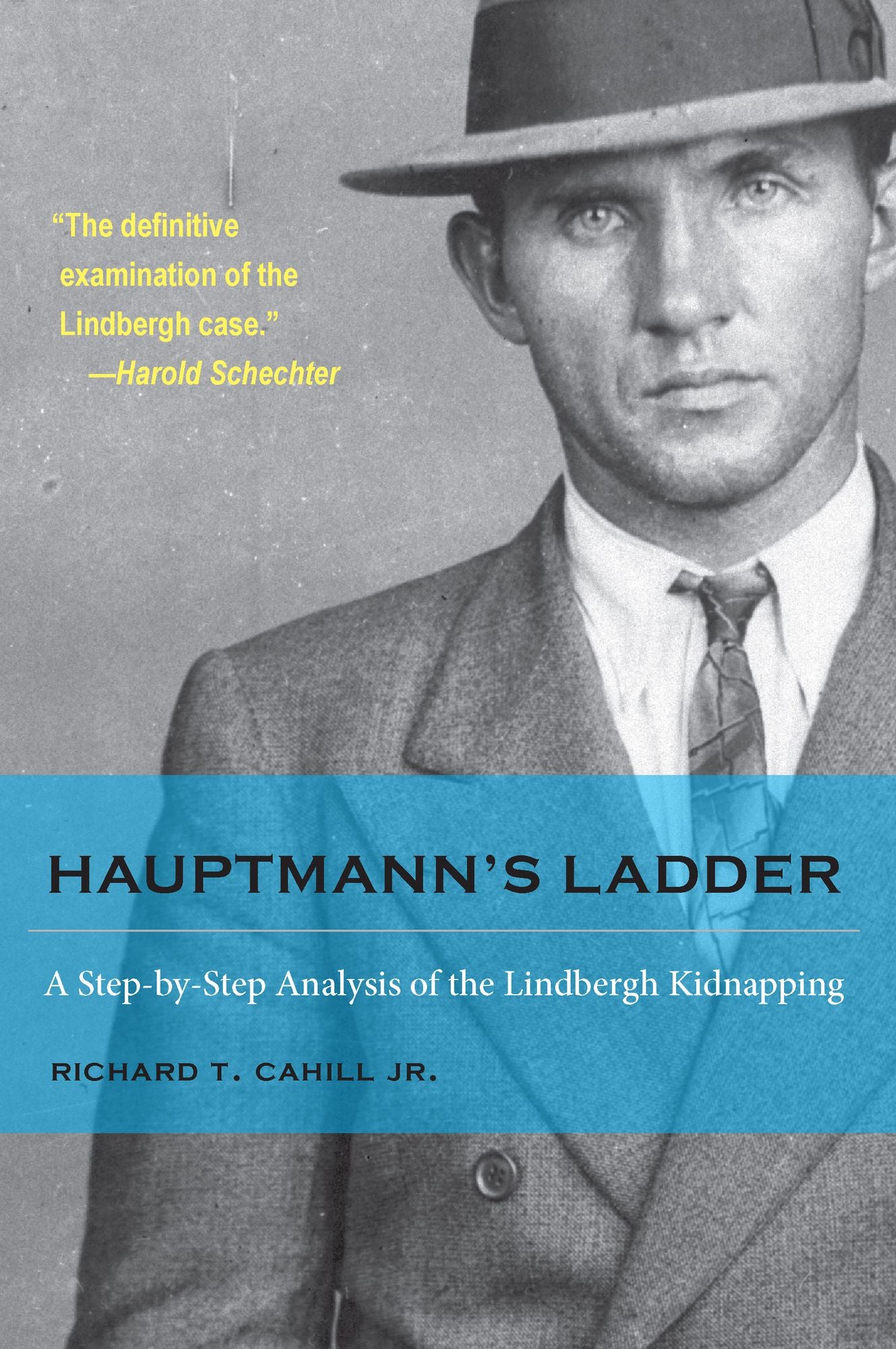 Hauptmann's Ladder: A Step-by-Step Analysis of the Lindbergh Kidnapping
