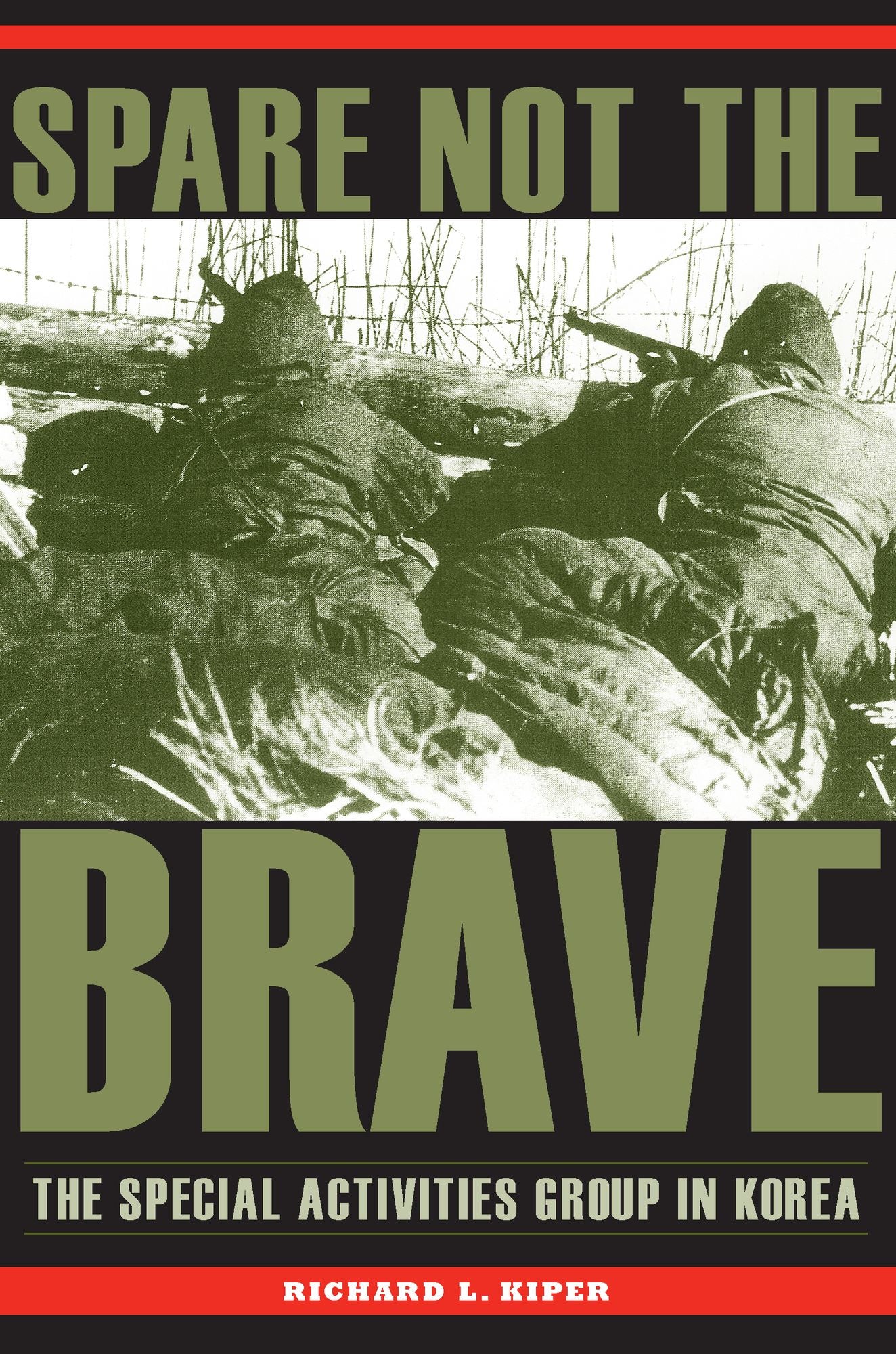 Spare Not the Brave: The Special Activities Group in Korea