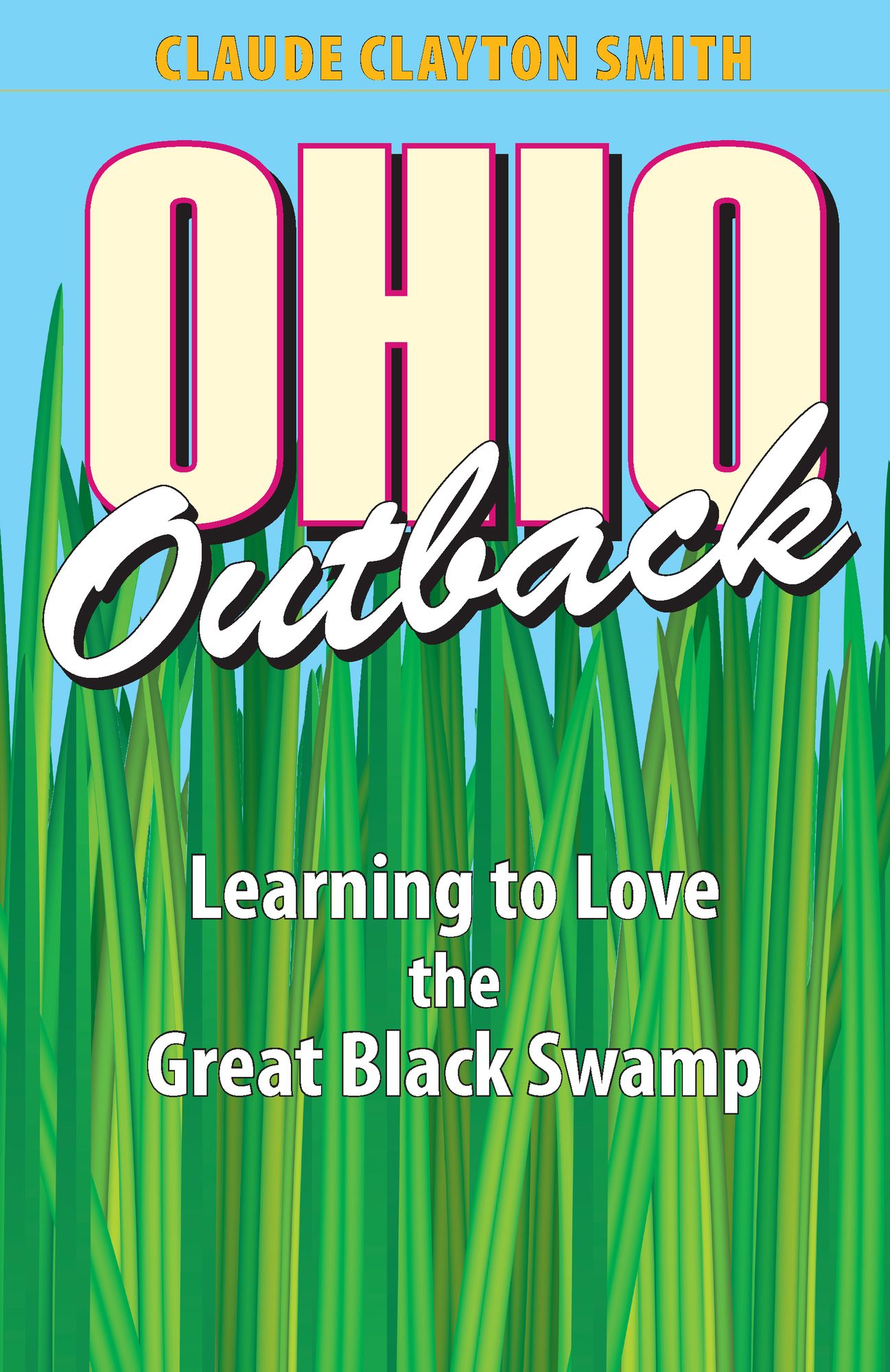 Ohio Outback: Learning to Love the Great Black Swamp