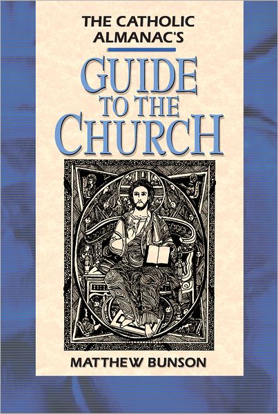 Catholic Almanac's Guide to the Church