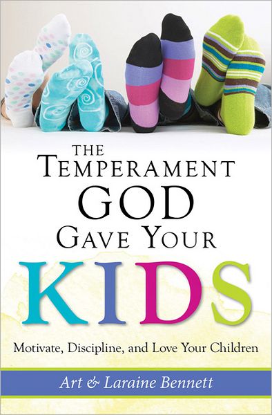The Temperament God Gave Your Kids: A Parent's Guide to Motivating, Disciplining, and Loving Your Children
