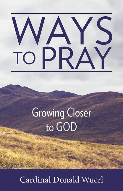 Ways to Pray: Growing Closer to God