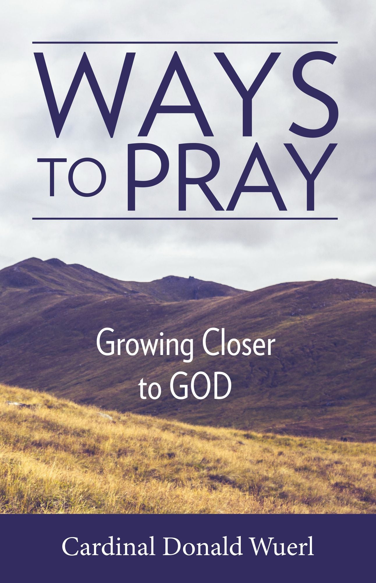 Ways to Pray: Growing Closer to God