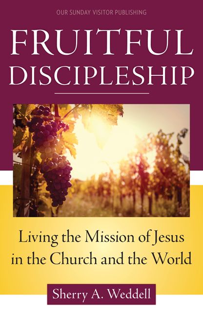 Fruitful Discipleship: Living the Mission of the Church