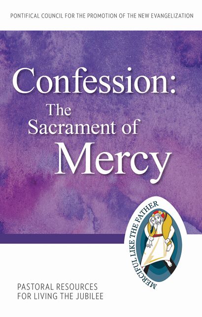 Confession: The Sacrament of Mercy: Pastoral Resources for Living the Jubilee
