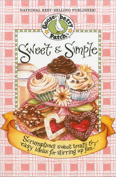 Sweet & Simple Cookbook: Scrumptious sweet treats & easy ideas for stirring up fun!